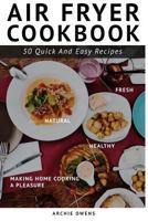 Air Fryer Cookbook. 50 Easy, fast, and healthy Recipes 1974611353 Book Cover