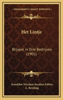 Het Lintje: Blijspel In Drie Bedrijven (1901) 1161196412 Book Cover