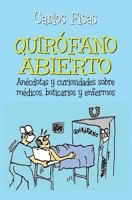 Quirofano Abierto: Anecdotas y Curiosidades Sobre Medicos, Boticarios y Enfermos 8470024744 Book Cover