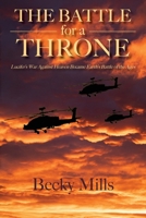 The Battle for a Throne: Lucifer's War Against Heaven Became Earth's Battle of the Ages B0F89LBL8Z Book Cover