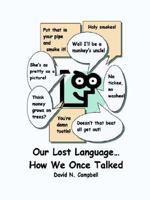 Our Lost Language - How We Once Talked 1847288960 Book Cover