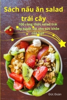 Sách n?u an salad trái cây (Vietnamese Edition) 1836239246 Book Cover