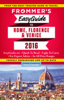 Frommer's EasyGuide to Rome, Florence and Venice 2016 1628872004 Book Cover