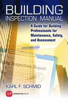 Building Inspection Manual: A Guide for Building Professionals for Maintenance, Safety, and Assessment 1606506153 Book Cover