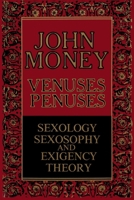Venuses Penuses: Sexology, Sexosophy, and Exigency Theory 0879753277 Book Cover