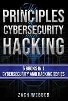 The Principles of Cybersecurity And Hacking: 5 Books In 1- Cybersecurity and Hacking Series 1791315453 Book Cover