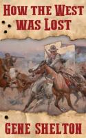 How the West Was Lost 0425155447 Book Cover