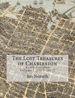 The Lost Treasures of Charleston 1479162795 Book Cover