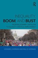 Inequality, Boom, and Bust: From Billionaire Capitalism to Equality and Full Employment 0815381298 Book Cover