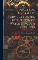 Practical Hydraulic Formulæ for the Distribution of Water Through Long Pipes 1020843543 Book Cover