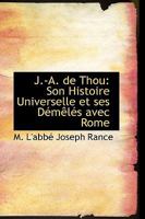 J.-A. de Thou: Son Histoire Universelle et ses DAcmAolAcs avec Rome 0353956325 Book Cover