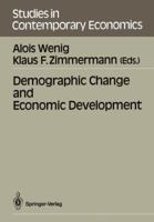 Demographic Change and Economic Development (Studies in Contemporary Economics) 3540511407 Book Cover