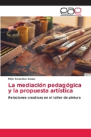 La mediación pedagógica y la propuesta artística 6202167203 Book Cover