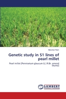 Genetic study in S1 lines of pearl millet: Pearl millet [Pennisetum glaucum (L.) R.Br. emend Stuntz] 3659481114 Book Cover