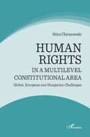 Human rights in a multilevel constitutional area: Global, European and Hungarian Challenges (Harmattan Hongrie) 2343137595 Book Cover