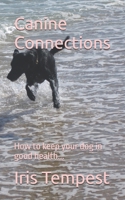 Canine Connections: How to keep your dog in good health... B0GZV6XS53 Book Cover