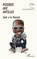 MUSIQUE AUX ANTILLES: Zouk à la mazouk 2738484204 Book Cover