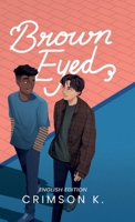 Brown Eyed (English Edition): A Boys Love Novel 3384048911 Book Cover