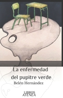 La enfermedad del pupitre verde B09Y3Z1Y1P Book Cover