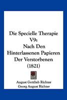 Die Specielle Therapie V9: Nach Den Hinterlassenen Papieren Der Verstorbenen (1821) 1161127984 Book Cover