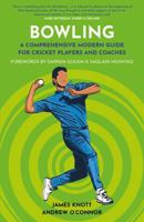 Bowling: A Comprehensive Modern Guide for Players and Coaches (Cricket Guides) 1915359228 Book Cover