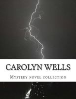 Carolyn Wells, Mystery Collection Novels 1500190314 Book Cover