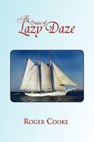 The Cruise of Lazy Daze 1441559841 Book Cover