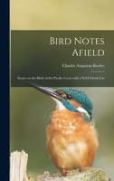 Bird Notes Afield; Essays on the Birds of the Pacific Coast With a Field Check List 1013485483 Book Cover