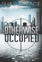 Otherwise Occupied 1495415988 Book Cover