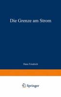 Die Grenze Am Strom: Roman Aus Deutscher Vergangenheit 3322983439 Book Cover