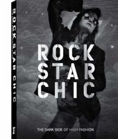 Rock Star Chic: The Dark Side of High Fashion 0984034145 Book Cover