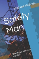 Safety Man: Investigations can be murder... B0C7JSMS77 Book Cover