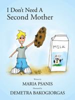 I Don't Need a Second Mother 1481753258 Book Cover