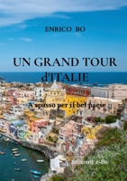 Un Grand Tour d'Italie: A spasso per il bel paese (Italian Edition) 1326629751 Book Cover