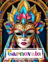 Carnevale: A Coloring Adventure Featuring Over 80 Stunning Greyscale Illustrations Celebrating Venetian Culture And Heritage For Adults B0CRRKKC7P Book Cover
