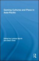 Gaming Cultures and Place in Asia-Pacific 0415996279 Book Cover
