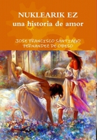 Nuklearik EZ Una Historia de Amor 1326609874 Book Cover