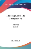 The Stage And The Company V3: A Novel 1120930456 Book Cover