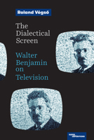 The Dialectical Screen: Walter Benjamin on Television (Superimpositions) B0GTDHQ41Y Book Cover