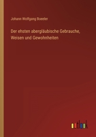 Der ehsten abergläubische Gebrauche, Weisen und Gewohnheiten 3368028049 Book Cover