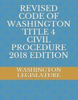 Revised Code of Washington Title 4 Civil Procedure 2018 Edition 1719888345 Book Cover