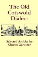 The Old Cotswold Dialect 0955848733 Book Cover