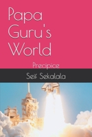 Papa Guru's World: Precipice B0FH51LC6C Book Cover
