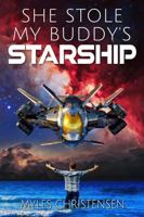 She Stole My Buddy's Starship 1951454235 Book Cover