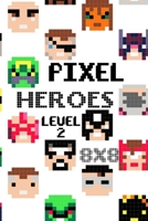 Pixel Heroes Level 2 1471720241 Book Cover