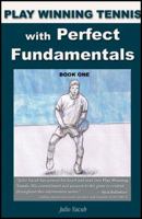 Play Winning Tennis with Perfect Fundamentals (Play Winning Tennis) 1604940506 Book Cover