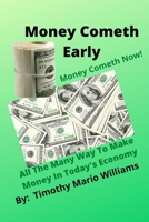 Money Cometh Early: Money Cometh Now! 1794738533 Book Cover