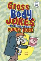 Gross Body Jokes to Tickle Your Funny Bone 0766035409 Book Cover