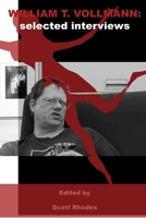 William T. Vollmann: Selected Interviews 1329486498 Book Cover