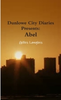 Dunlowe city diaries presents abel 1300515082 Book Cover